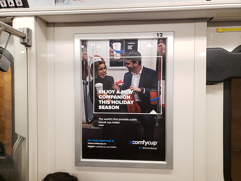 Client Spotlight: Reey Yadin and The Comfycup 2 One of the ads for The Comfycup on Toronto's Transit System!